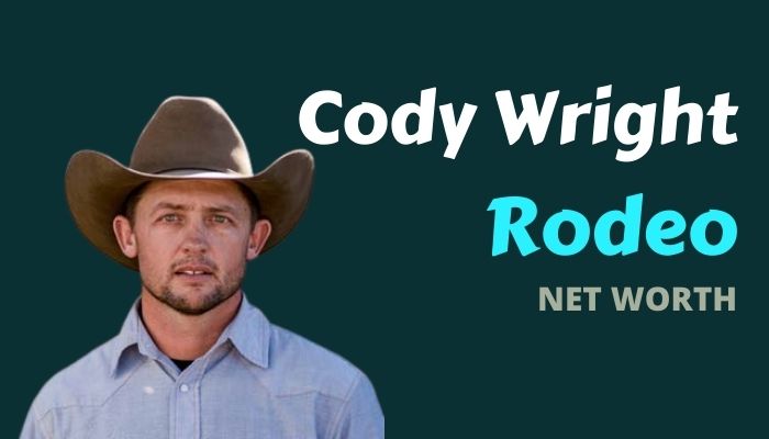 Cody Wright Rodeo Net Worth